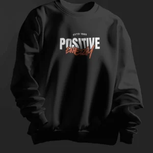 Positive Energy || Premium Streetwear Sweatshirt ||