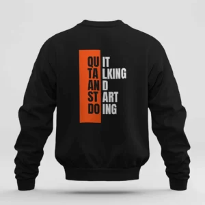 Quit Talking and Start doing Quote || Premium Streetwear Oversized Sweatshirt ||