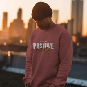 Positive Energy || Premium Streetwear Sweatshirt ||