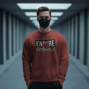 Endure and Conquer || Premium Streetwear Sweatshirt ||