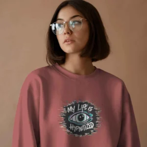 My Life Is Hypnotized || Premium Streetwear Sweatshirt ||