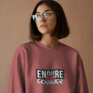 Endure and Conquer || Premium Streetwear Sweatshirt ||
