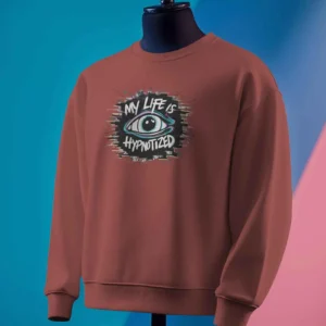 My Life Is Hypnotized || Premium Streetwear Sweatshirt ||