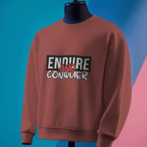 Endure and Conquer || Premium Streetwear Sweatshirt ||