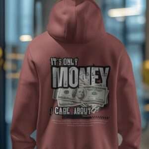 It's only Money I care About || Premium Streetwear Hooded Sweatshirt ||