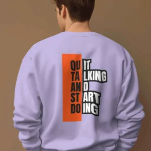 Quit Talking and Start doing Quote || Premium Streetwear Oversized Sweatshirt ||