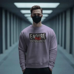 Endure and Conquer || Premium Streetwear Sweatshirt ||