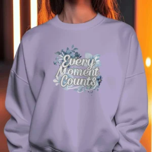 Every Moment Counts Flower Quote || Premium Streetwear Oversized Sweatshirt ||