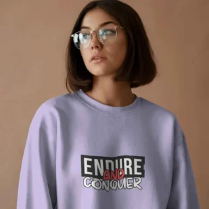 Endure and Conquer || Premium Streetwear Sweatshirt ||