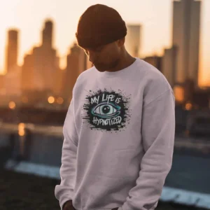 My Life Is Hypnotized || Premium Streetwear Sweatshirt ||