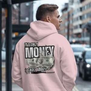 It's only Money I care About || Premium Streetwear Hooded Sweatshirt ||