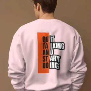 Quit Talking and Start doing Quote || Premium Streetwear Oversized Sweatshirt ||