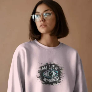 My Life Is Hypnotized || Premium Streetwear Sweatshirt ||