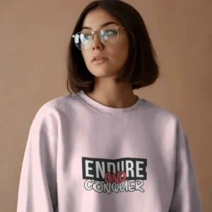 Endure and Conquer || Premium Streetwear Sweatshirt ||