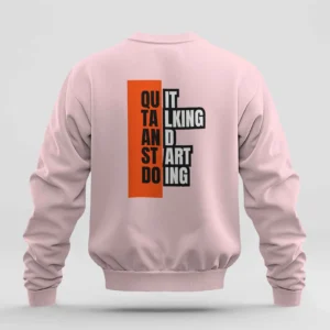 Quit Talking and Start doing Quote || Premium Streetwear Oversized Sweatshirt ||