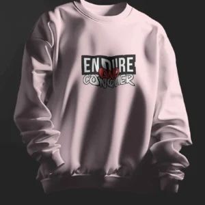 Endure and Conquer || Premium Streetwear Sweatshirt ||