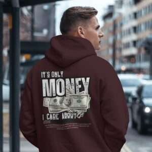 It's only Money I care About || Premium Streetwear Hooded Sweatshirt ||