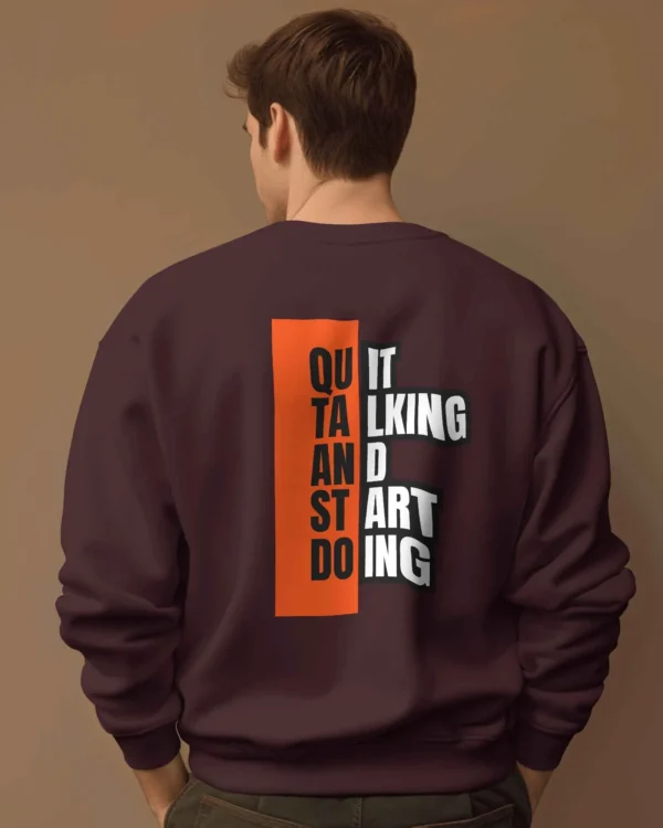 Quit Talking and Start doing Quote || Premium Streetwear Oversized Sweatshirt ||