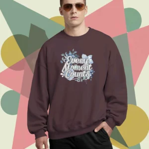 Every Moment Counts Flower Quote || Premium Streetwear Oversized Sweatshirt ||