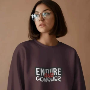 Endure and Conquer || Premium Streetwear Sweatshirt ||