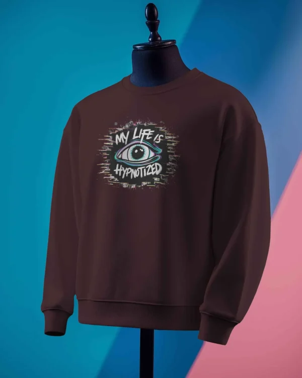 My Life Is Hypnotized || Premium Streetwear Sweatshirt ||
