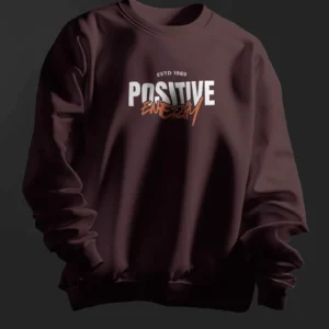 Positive Energy || Premium Streetwear Sweatshirt ||