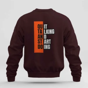 Quit Talking and Start doing Quote || Premium Streetwear Oversized Sweatshirt ||