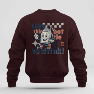 Take this Bottle to Drink Funny Quote || Premium Streetwear Oversized Sweatshirt ||