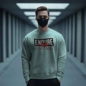 Endure and Conquer || Premium Streetwear Sweatshirt ||