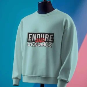 Endure and Conquer || Premium Streetwear Sweatshirt ||