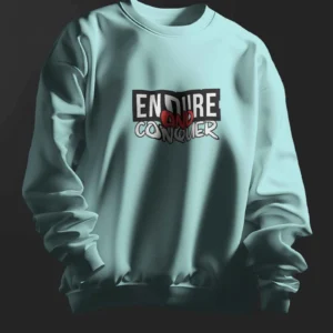 Endure and Conquer || Premium Streetwear Sweatshirt ||