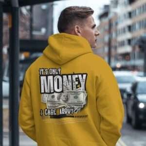 It's only Money I care About || Premium Streetwear Hooded Sweatshirt ||