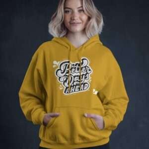 Better Days Ahead || Premium Hooded Sweatshirt ||