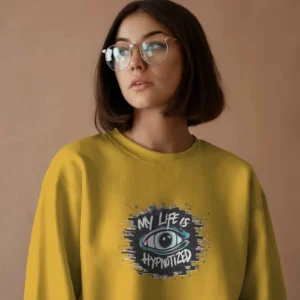 My Life Is Hypnotized || Premium Streetwear Sweatshirt ||