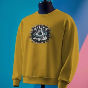 My Life Is Hypnotized || Premium Streetwear Sweatshirt ||
