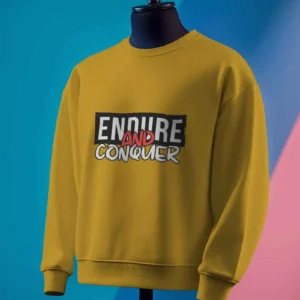 Endure and Conquer || Premium Streetwear Sweatshirt ||