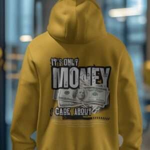 It's only Money I care About || Premium Streetwear Hooded Sweatshirt ||