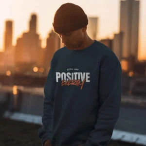 Positive Energy || Premium Streetwear Sweatshirt ||