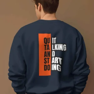Quit Talking and Start doing Quote || Premium Streetwear Oversized Sweatshirt ||