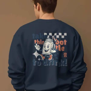 Take this Bottle to Drink Funny Quote || Premium Streetwear Oversized Sweatshirt ||