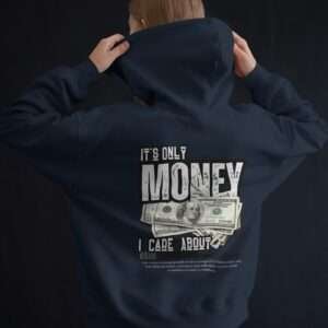 It's only Money I care About || Premium Streetwear Hooded Sweatshirt ||