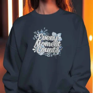 Every Moment Counts Flower Quote || Premium Streetwear Oversized Sweatshirt ||