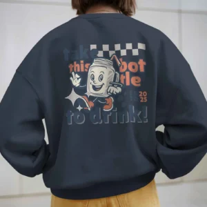 Take this Bottle to Drink Funny Quote || Premium Streetwear Oversized Sweatshirt ||