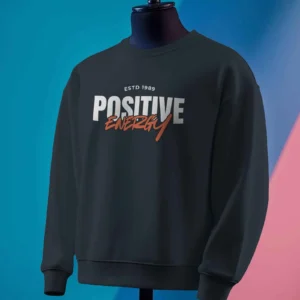 Positive Energy || Premium Streetwear Sweatshirt ||