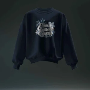 Every Moment Counts Flower Quote || Premium Streetwear Oversized Sweatshirt ||