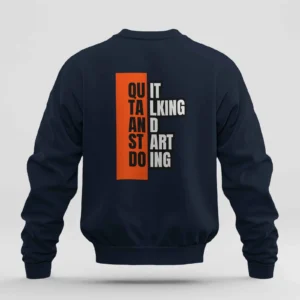 Quit Talking and Start doing Quote || Premium Streetwear Oversized Sweatshirt ||