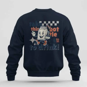 Take this Bottle to Drink Funny Quote || Premium Streetwear Oversized Sweatshirt ||