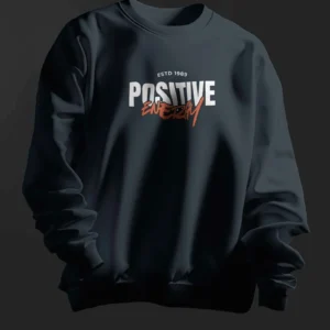 Positive Energy || Premium Streetwear Sweatshirt ||