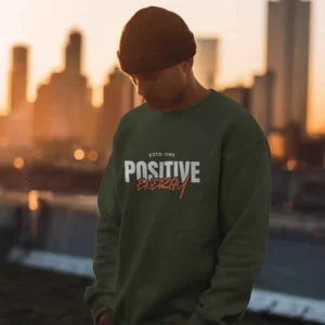 Positive Energy || Premium Streetwear Sweatshirt ||
