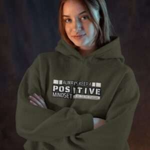 Alway Keep Positive Mindset || Premium Hooded Sweatshirt ||